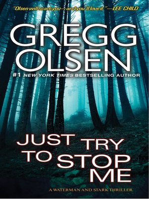 Just Try To Stop Me By Gregg Olsen 183 Overdrive Ebooks